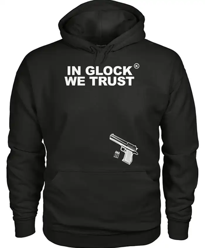 In Glock We Trust Black Hoodie For Sale